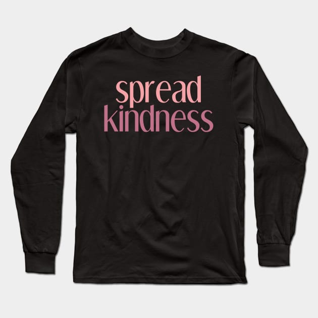 spread kindness Long Sleeve T-Shirt by BoogieCreates